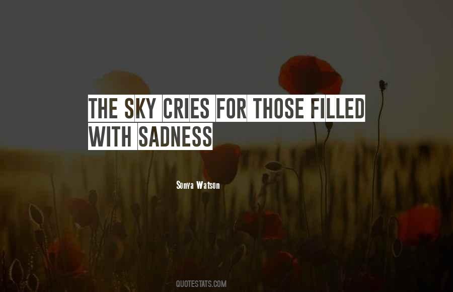 The Sky Cries Quotes #60358