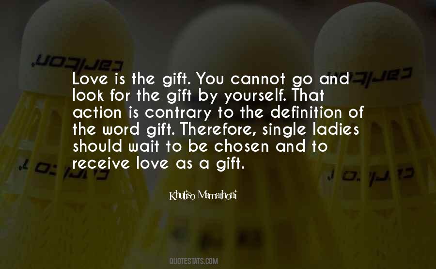 Quotes About A Gift Of Love #112060