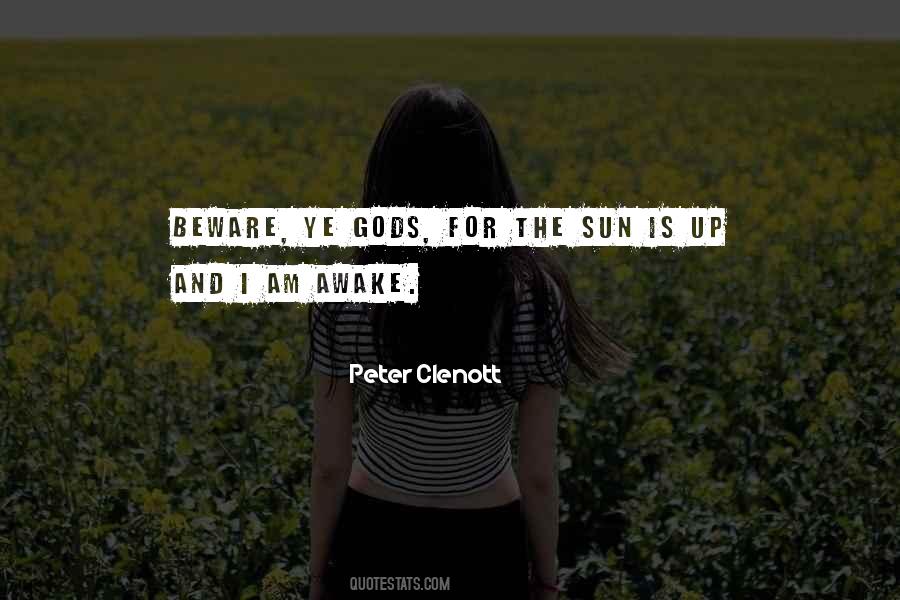 The Sun Is Up Quotes #869081
