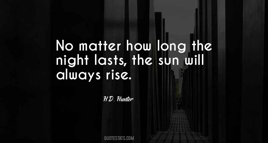 The Sun Will Always Rise Quotes #761601