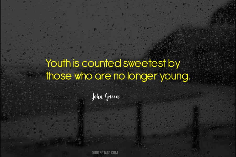 The Sweetest Thing In Life Quotes #511421