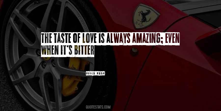 The Taste Of Love Quotes #1554474