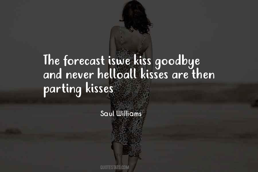 The Things You Kiss Goodbye Quotes #222390