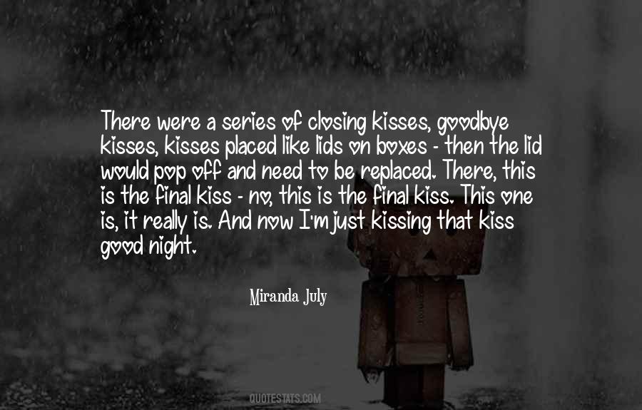 The Things You Kiss Goodbye Quotes #229390