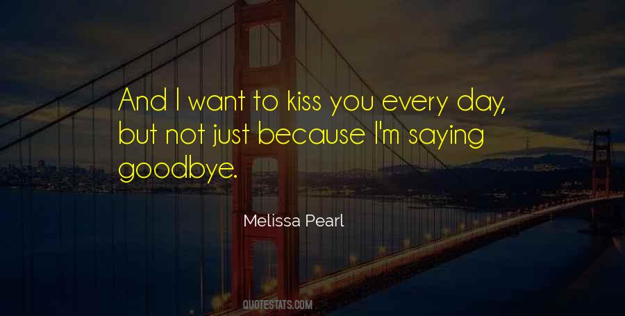 The Things You Kiss Goodbye Quotes #504311