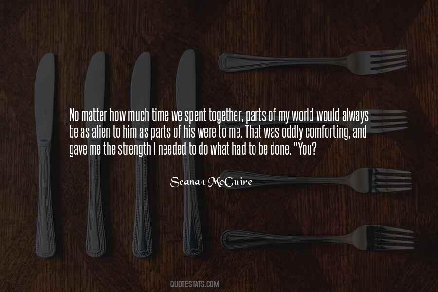 The Time We've Spent Together Quotes #1257466