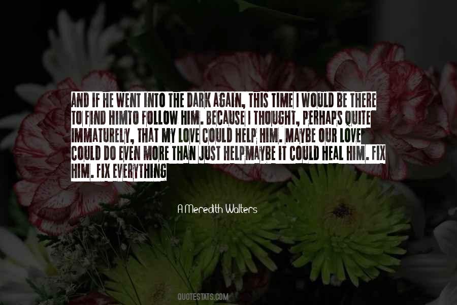 The Time Will Heal Quotes #681289