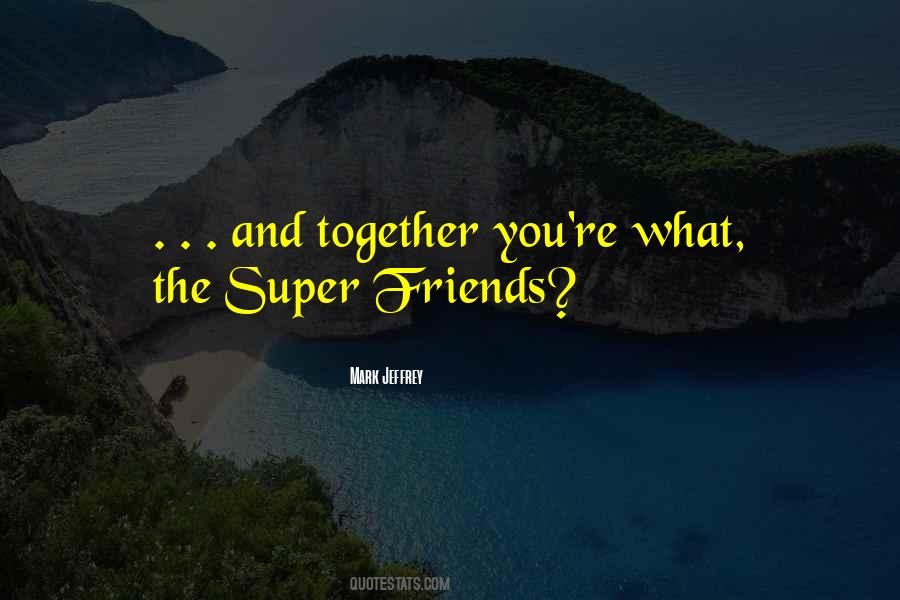 The Two Friends Quotes #583252