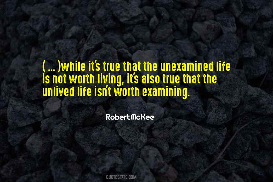 The Unexamined Life Is Not Worth Living Quotes #338651