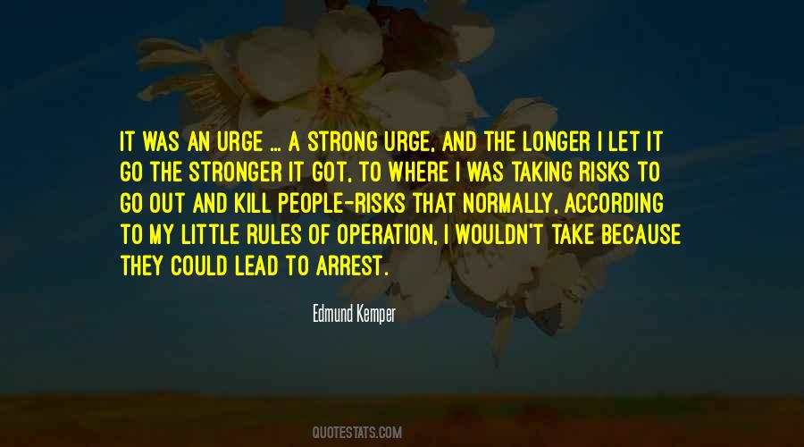 The Urge To Kill Quotes #1494872