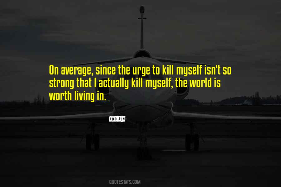 The Urge To Kill Quotes #518636