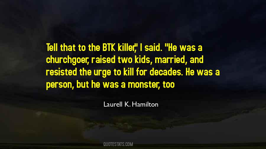 The Urge To Kill Quotes #773106