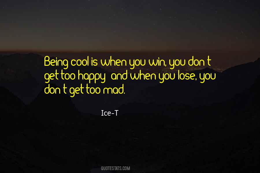 Quotes About Being Too Cool #1570800