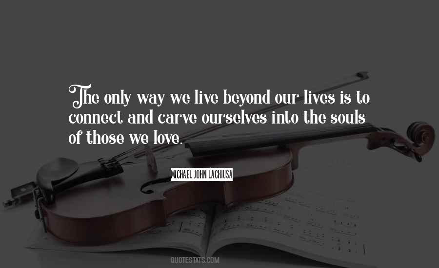 The Way We Live Our Life Quotes #1093988