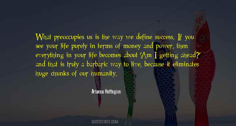 The Way We Live Our Life Quotes #477973