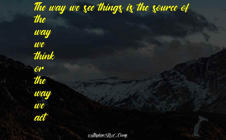 The Way We See Quotes #664808