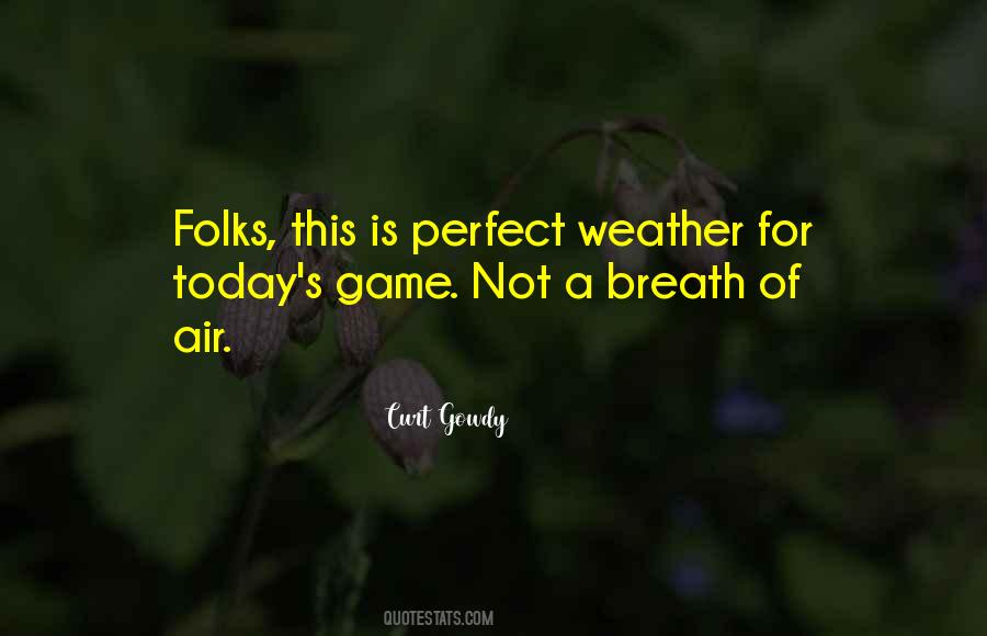 The Weather Today Quotes #1816961