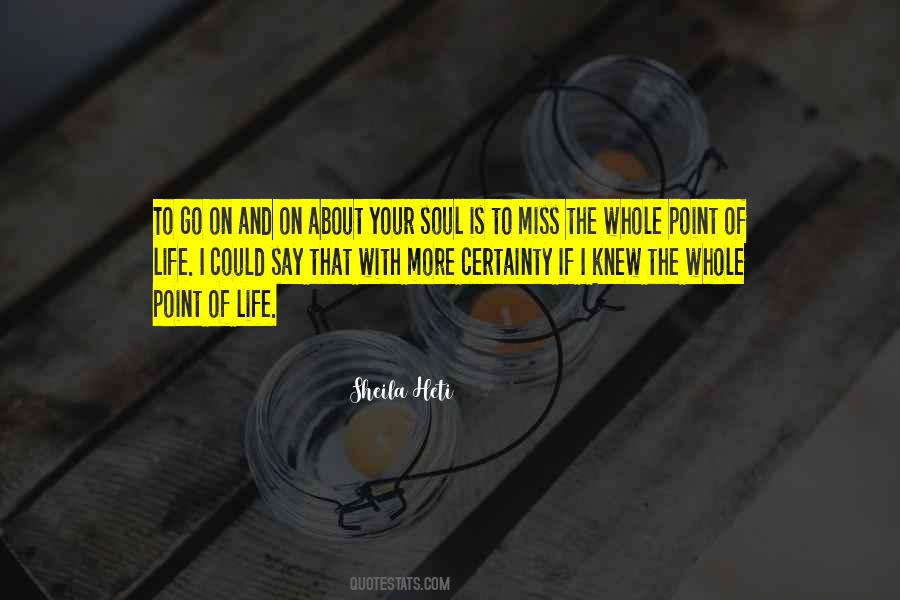 The Whole Point Of Life Quotes #1411315