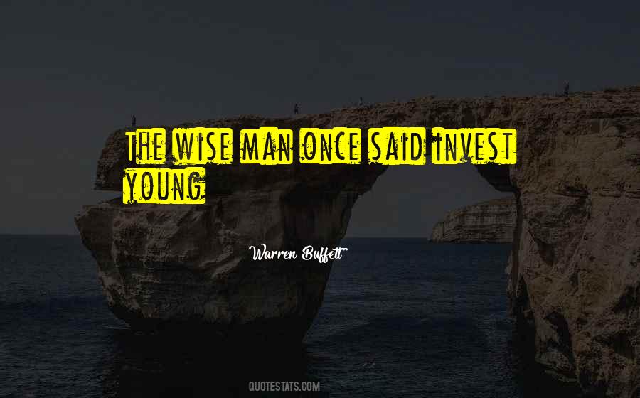 The Wise Man Said Quotes #310909