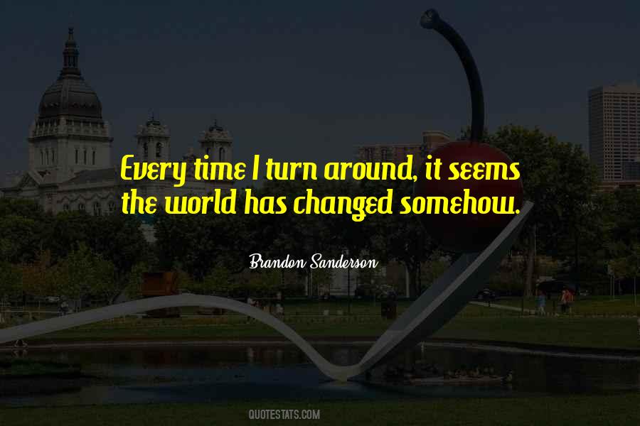 The World Has Changed Quotes #1219221