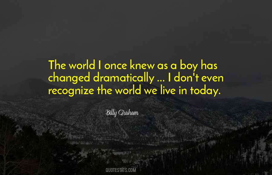 The World Has Changed Quotes #470303