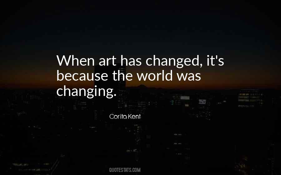 The World Has Changed Quotes #620742