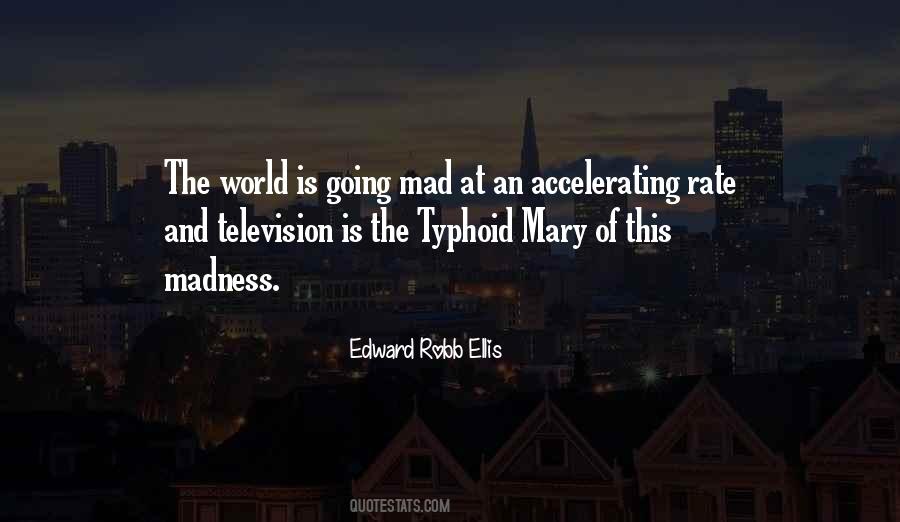 The World Is Going Mad Quotes #1121157
