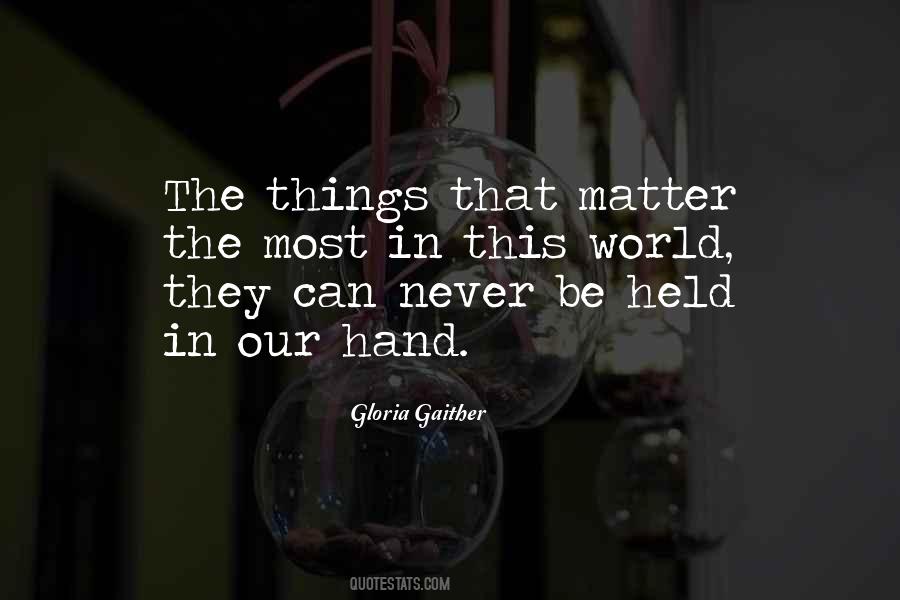 The World Is In My Hands Quotes #172956