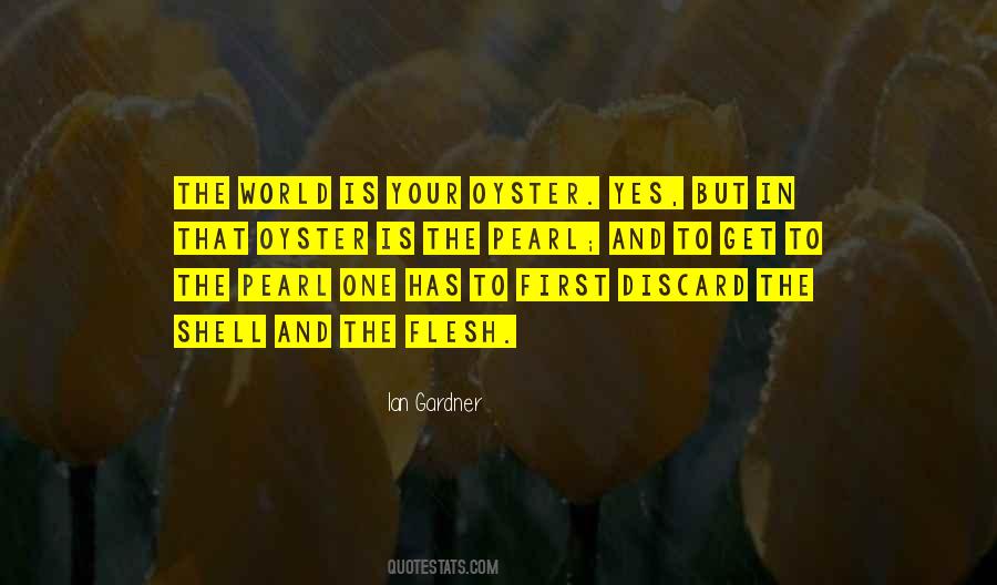 The World Is My Oyster Quotes #1267038