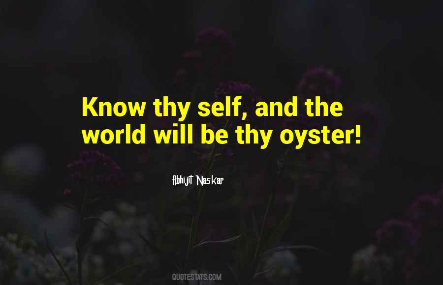 The World Is My Oyster Quotes #1774188