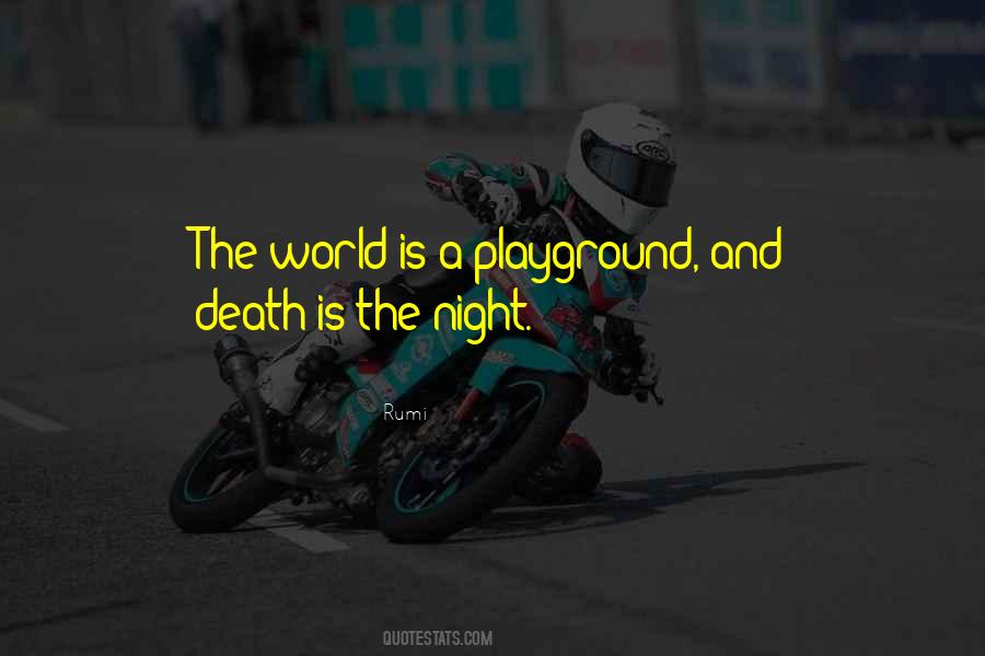 The World Is My Playground Quotes #1123619