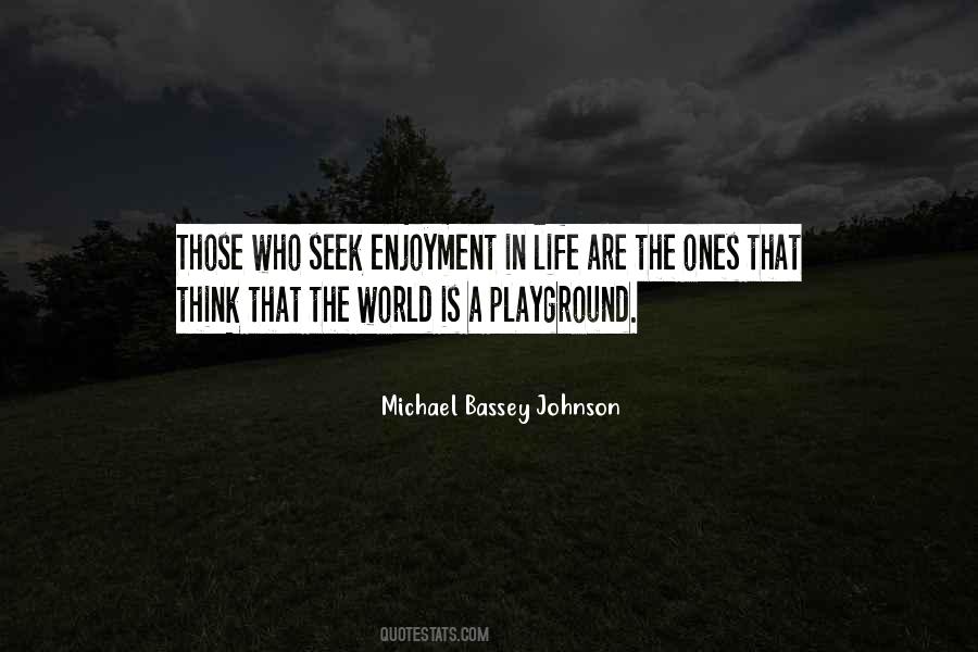 The World Is My Playground Quotes #1377288