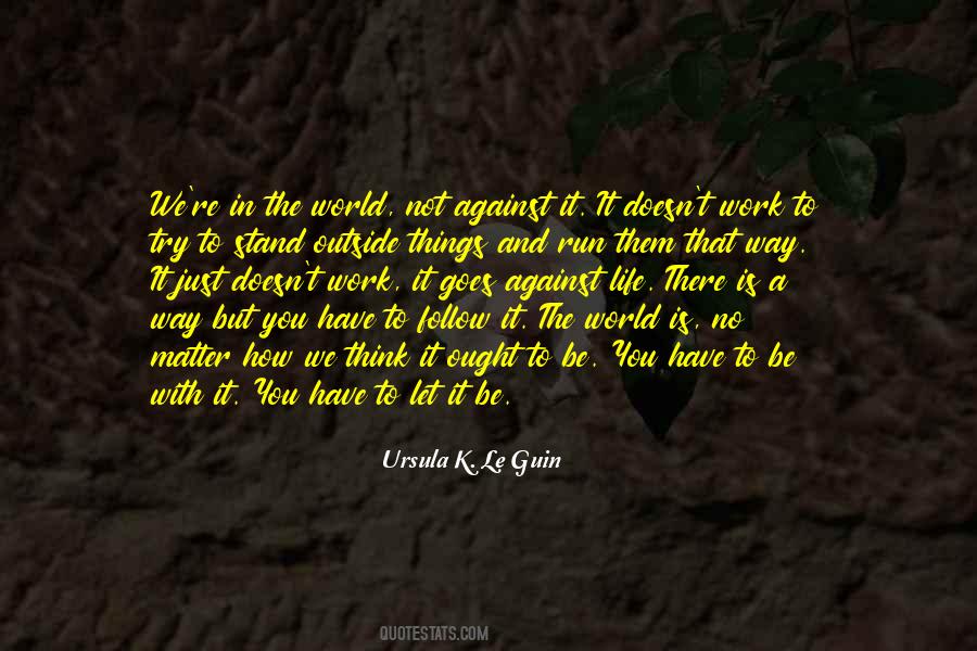 The World Is Not Against You Quotes #1537494