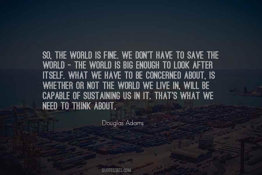 The World Is Not Enough Quotes #598929