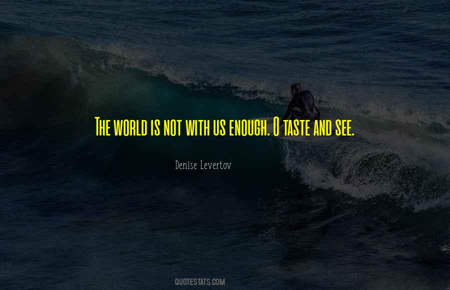 The World Is Not Enough Quotes #767298