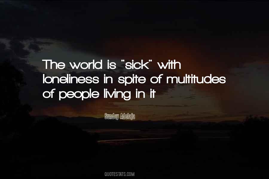 The World Is Sick Quotes #1604548