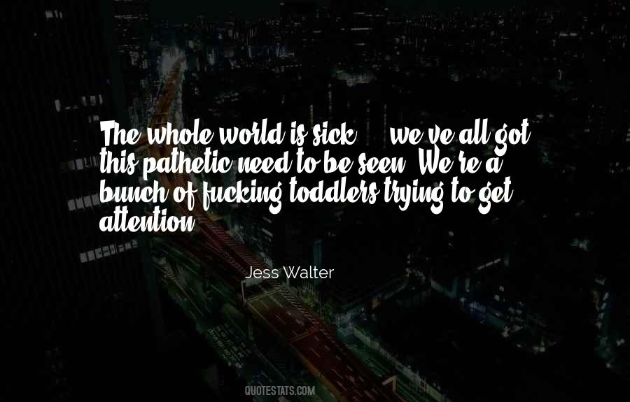 The World Is Sick Quotes #235662