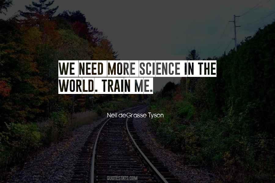 The World Needs Me Quotes #1051041