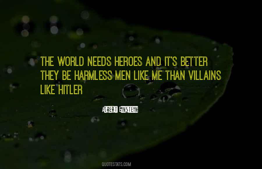 The World Needs Me Quotes #1343684