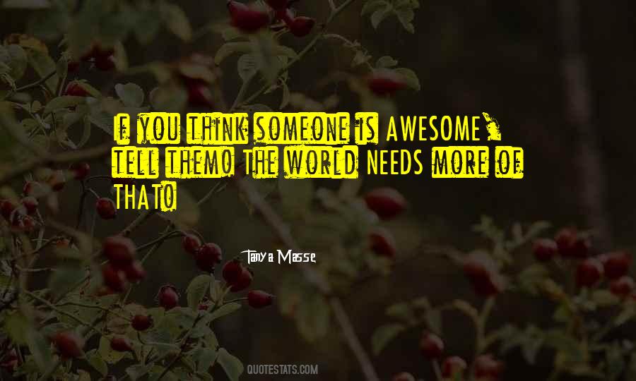 The World Needs You Quotes #381812