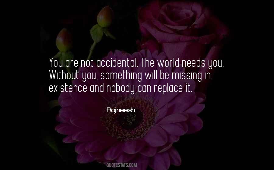 The World Needs You Quotes #439021