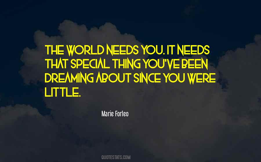The World Needs You Quotes #461368