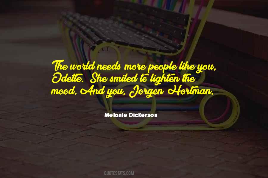 The World Needs You Quotes #585222