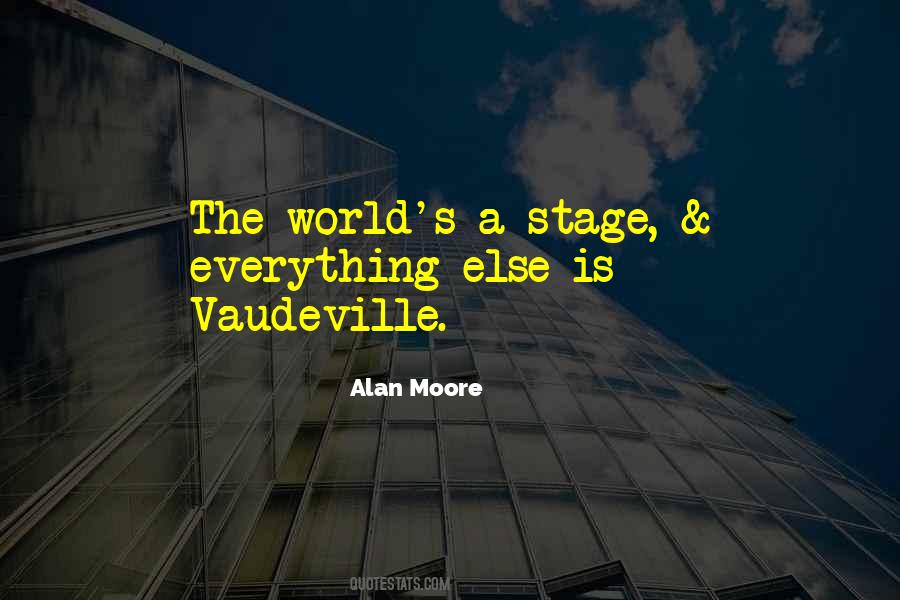 The World's A Stage Quotes #1839061