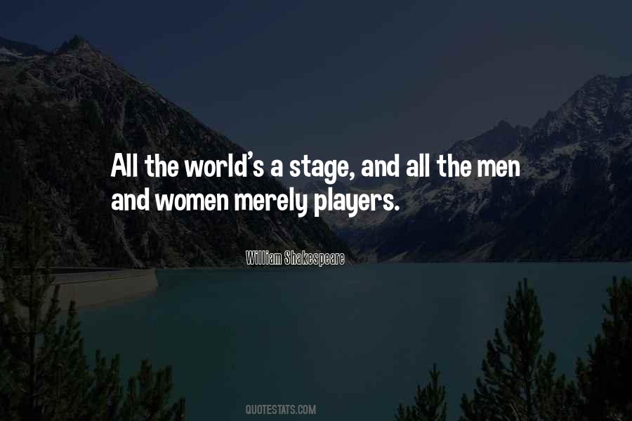 The World's A Stage Quotes #555968