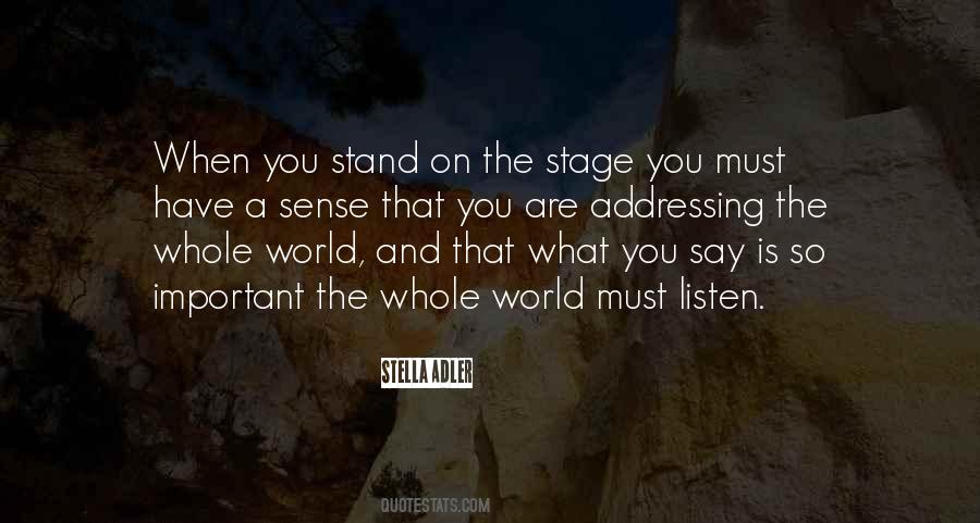 The World's Your Stage Quotes #293431