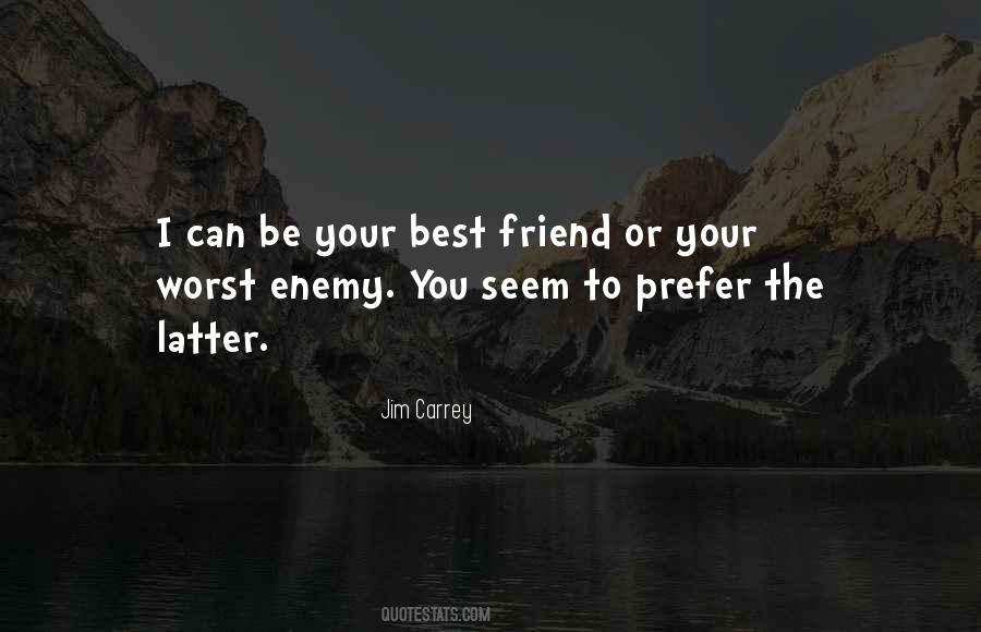 The Worst Enemy Quotes #464938