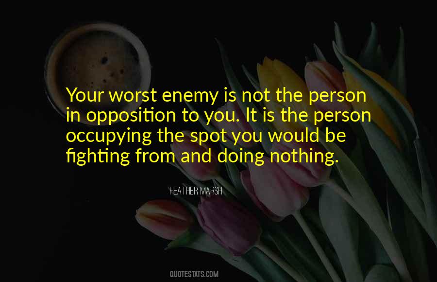 The Worst Enemy Quotes #792081