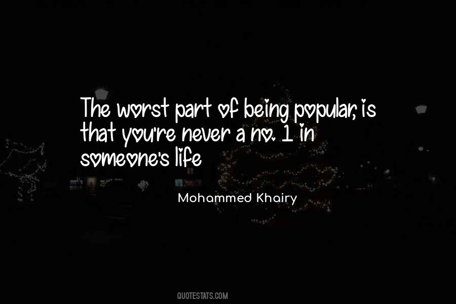 The Worst Part Of Life Quotes #759639