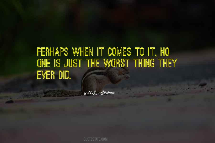 The Worst Thing Ever Quotes #451318